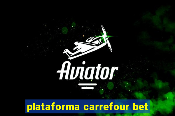 plataforma carrefour bet